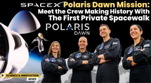 spacex-polaris-dawn-mission-meet-the-crew-making-history-with-the-first-private-spacewalk