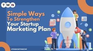 simple-ways-to-strengthen-your-startup-marketing-plan