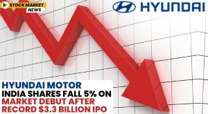hyundai-motor-india-shares-fall-5-percent-on-market-debut-after-record-3-3-billion-ipo