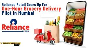 reliance-retail-gears-up-for-one-hour-grocery-delivery-pilot-in-mumbai
