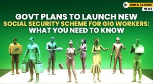 govt-plans-to-launch-new-social-security-scheme-for-gig-workers-what-you-need-to-know