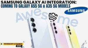 samsung-galaxy-ai-integration-coming-to-galaxy-a55-5g-and-a35-5g-models