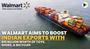 walmart-aims-to-boost-indian-exports-with-10-billion-worth-of-toys-shoes-and-bicycles