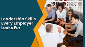 leadership-skills-every-employer-looks-for