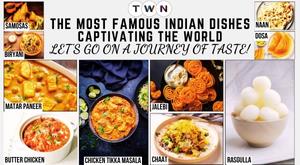 the-most-famous-indian-dishes-captivating-the-world-lets-go-on-a-journey-of-taste