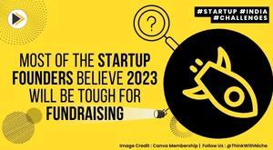 most-of-the-startup-founders-believe-year-2023-will-be-tough-for-fundraising