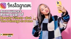 instagram-announces-removal-of-beauty-filters-but-the-damage-is-done