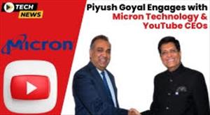 piyush-goyal-engages-with-micron-technology-youtube-ceos-to-explore-collaboration-opportunities-in-india