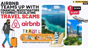 airbnb-teams-up-with-financial-investigators-to-combat-escalating-travel-scams