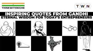 inspiring-quotes-by-mahatma-gandhi-as-eternal-wisdom-for-todays-entrepreneurs