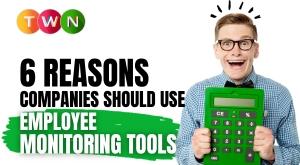 6-reasons-companies-should-use-employee-monitoring-tools