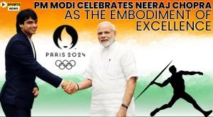 pm-modi-celebrates-neeraj-chopra-as-the-embodiment-of-excellence