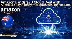 amazon-lands-dollar-2b-cloud-deal-with-australia-spy-agency-to-migrate-intelligence-data