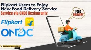 flipkart-users-to-enjoy-new-food-delivery-service-via-ondc-restaurants