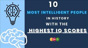 10 Most Intelligent People in History with the Highest IQ Scores