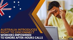 australia-introduces-right-to-disconnect-workers-empowered-to-ignore-after-hours-calls