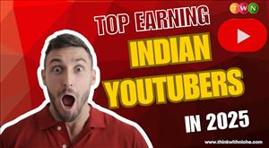 Top Earning Indian YouTubers in 2025