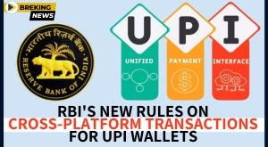 rbi-new-rules-on-cross-platform-transactions-for-upi-wallets