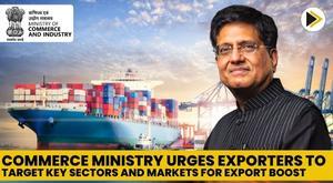 commerce-ministry-urges-exporters-to-target-key-sectors-and-markets-for-export-boost