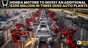 honda-motors-to-invest-an-additional-dollar-300-million-in-three-ohio-auto-plants