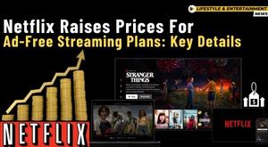 netflix-raises-prices-for-ad-free-streaming-plans-key-details