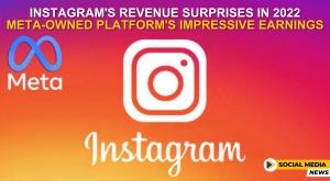 instagram-revenue-surprises-in-2022-meta-owned-platforms-impressive-earnings