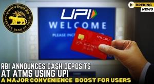 rbi-announces-cash-deposits-at-atms-using-upi-a-major-convenience-boost-for-users
