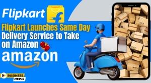 flipkart-launches-same-day-delivery-service-to-take-on-amazon