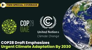 cop28-draft-emphasizes-urgent-climate-adaptation-by-2030