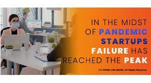 in-the-midst-of-pandemic-startups-failure-has-reached-the-peak