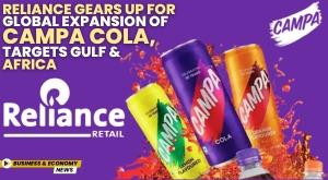reliance-gears-up-for-global-expansion-of-campa-cola-targets-gulf-and-africa