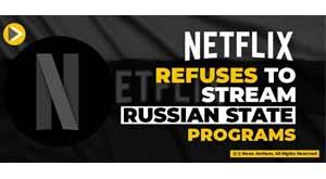 netflix-refuses-stream-russian-programs