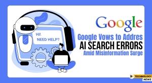 google-vows-to-address-ai-search-errors-amid-misinformation-surge
