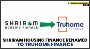 shriram-housing-finance-renamed-to-truhome-finance