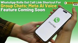 whatsapp-rolls-out-call-link-shortcut-for-group-chats-meta-ai-voice-feature-coming-soon