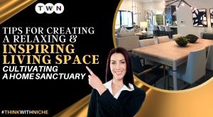 tips-for-creating-a-relaxing-and-inspiring-living-space-cultivating-a-home-sanctuary