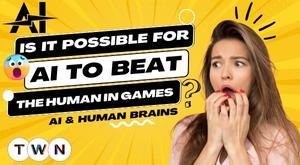 is-it-possible-for-ai-to-beat-the-human-in-games--