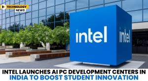 intel-launches-ai-pc-development-centers-in-india-to-boost-student-innovation