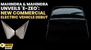 mahindra-and-mahindra-unveils-e-zeo-new-commercial-electric-vehicle-debut