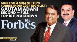 mukesh-ambani-tops-forbes-india-2024-rich-list-gautam-adani-second-full-top-10-breakdown