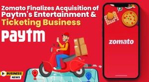 zomato-finalizes-acquisition-of-paytm-s-entertainment-and-ticketing-business