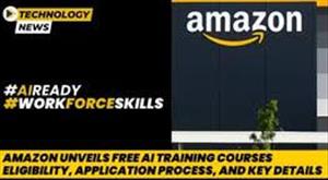 amazon-unveils-free-ai-training-courses-check-eligibility-application-process-and-key-details