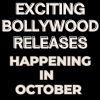 Exciting Bollywood Releases Happening in October