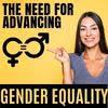The Need for Advancing Gender Equality and Women's Economic Empowerment