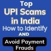 Top UPI Scams in India: How to Identify and Avoid Payment Frauds