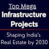 Top Mega Infrastructure Projects Shaping India’s Real Estate by 2030