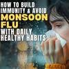 How to Build Immunity and Avoid Monsoon Flu with Daily Healthy Habits