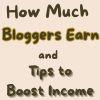 How Much Bloggers Earn and Tips to Boost Income