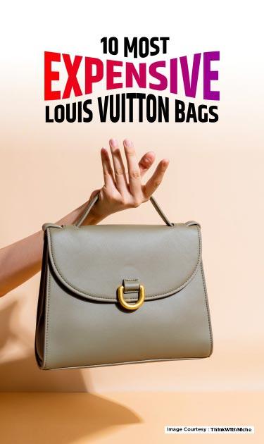 10 Most Expensive Louis Vuitton Bags Ever Made 