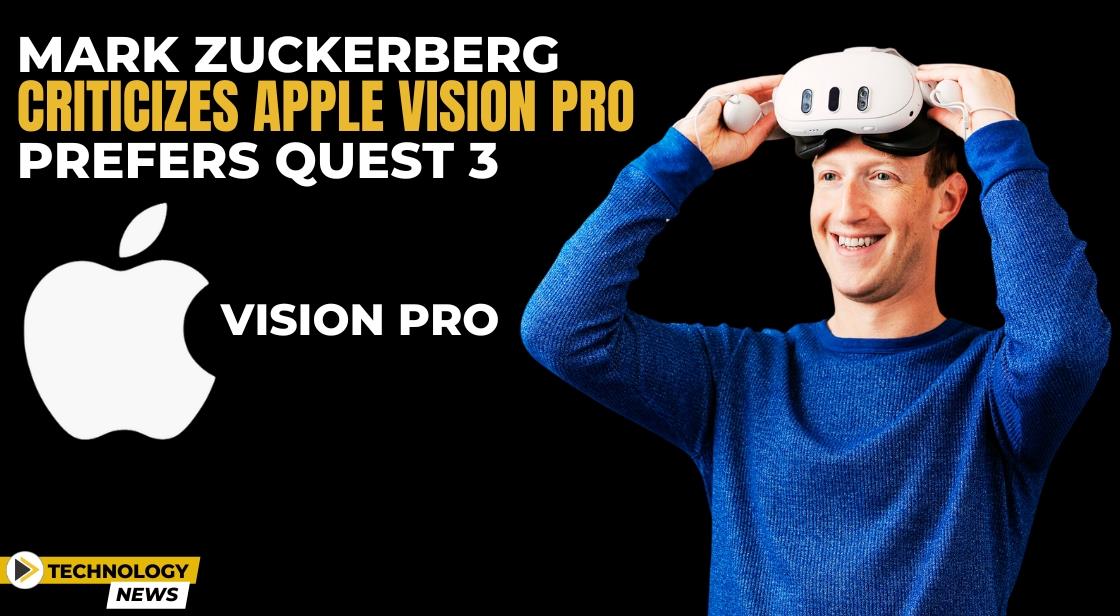 Mark Zuckerberg Criticizes Apple Vision Pro, Prefers Quest 3